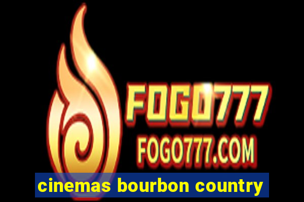 cinemas bourbon country